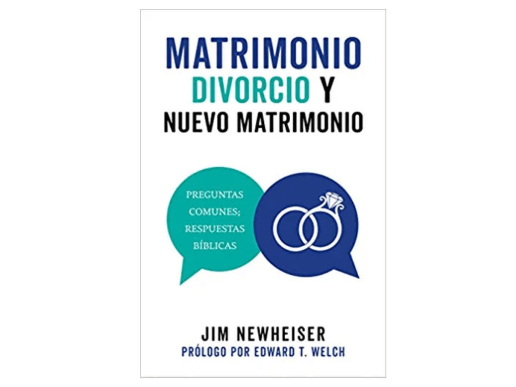 "Matrimonio, divorcio y nuevo matrimonio" de Jim Newheiser
