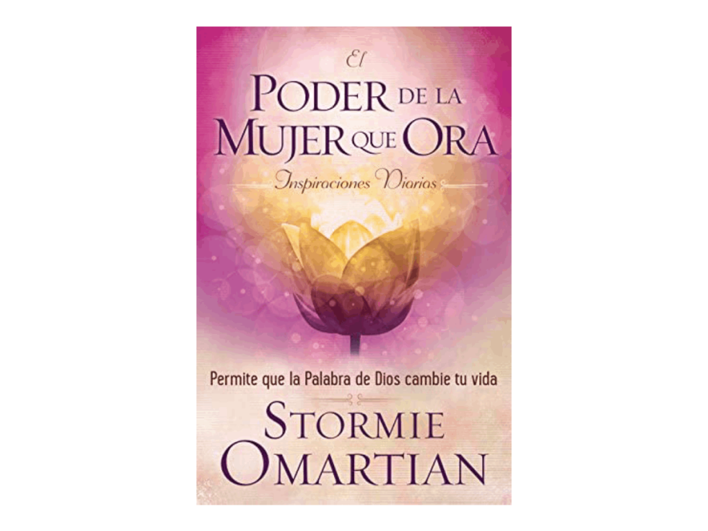 "El poder de la mujer que ora" de Stormie Omartian