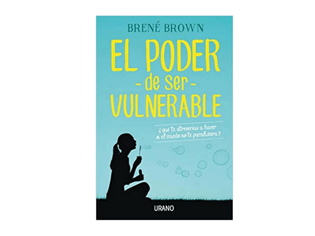 "El poder de ser vulnerable" de Brené Brown compralo en amazon