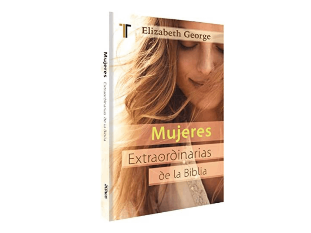 adquiere el libro Mujeres extraordinarias de la Biblia - Elizabeth George