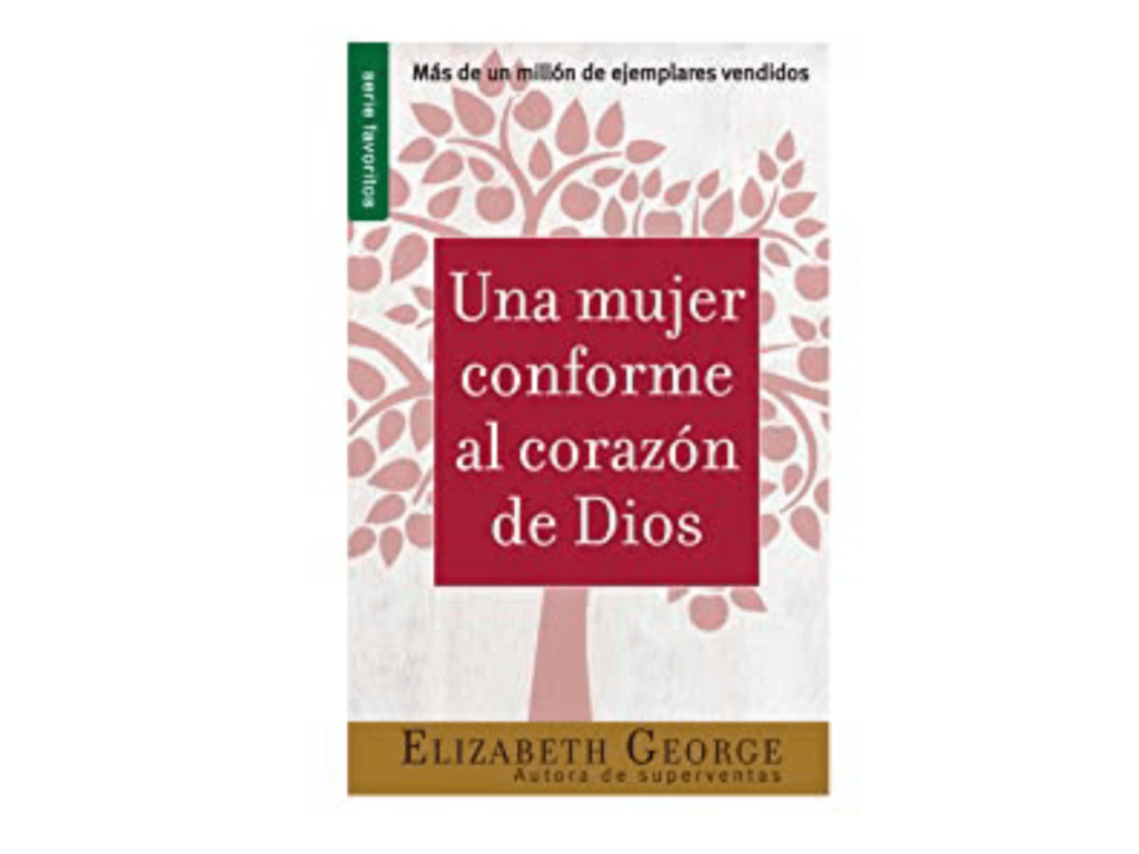 Una Mujer Conforme al Corazon de Dios de Elizabeth George